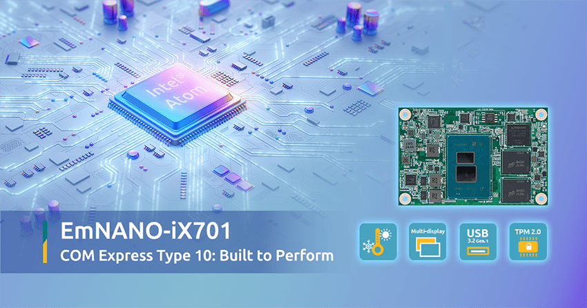 EmNANO-iX701: A Compact, High-Performance Mini COM Express Type 10 Module Powered by Intel Amston Lake