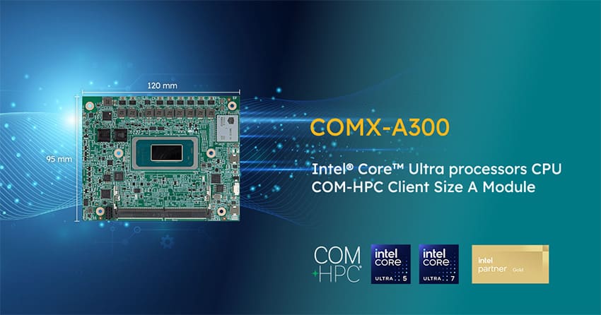 ARBOR COMX-A300 - COM-HPC Client Type Standardization Advantage ARBOR COMX-A300 - COM-HPC Client Type Standardization Advantage